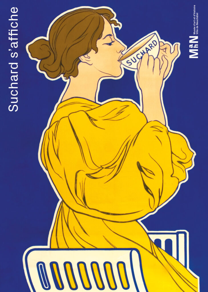 Affiche Art nouveau représentant une femme de profil, vêtue d’une robe jaune, en train de boire dans une tasse portant l’inscription « Suchard ». Visuel issu de l’exposition « Suchard s’affiche » du Musée d’art et d’histoire de Neuchâtel.