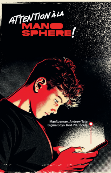 Illustration d’un jeune homme absorbé par son smartphone, avec le titre « Attention à la manosphère » et les mentions Manfluenceur, Andrew Tate, Sigma Boys et Red Pill Incels.