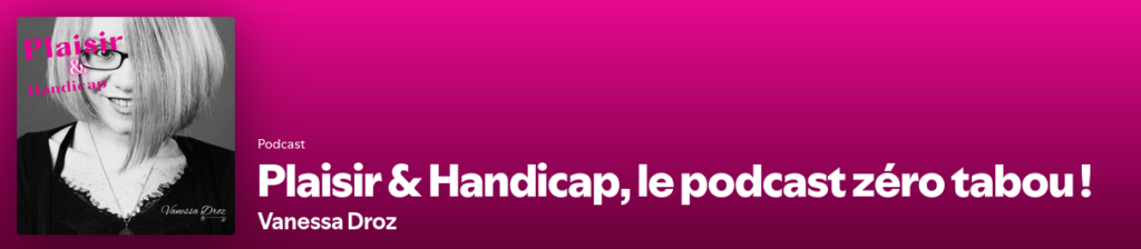 Visuel du podcast « Plaisir & Handicap » de Vanessa Droz, consacré à la sexualité et au handicap.
